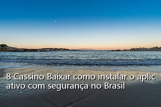 8 Cassino Baixar como instalar o aplicativo com segurança no Brasil